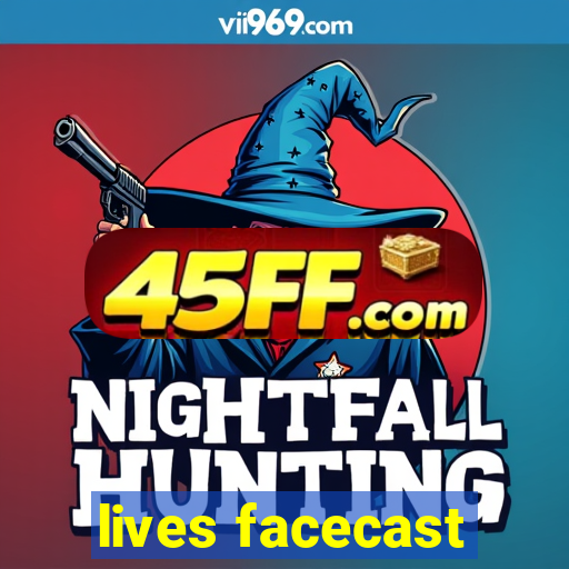 lives facecast